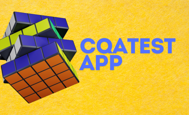 What is the CQATest App?How to use